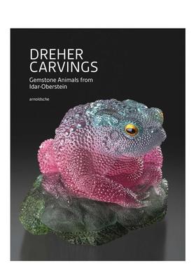 【预售】德雷尔雕刻：来自伊达尔 - 奥伯施泰因的宝石动物雕刻 Dreher Carvings  英文进口原版珠宝首饰图书Arnoldsche Art Publi