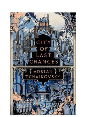 【预售】【2022英国作家协会?说奖】最后之城 City of Last Chances 英文进口原版文学小说外文图书Adrian Tchaikovsky