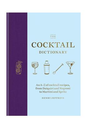 【现货】The Cocktail Dictionary，鸡尾酒字典 英文原版图书籍进口正版 餐饮 Henry Jeffreys
