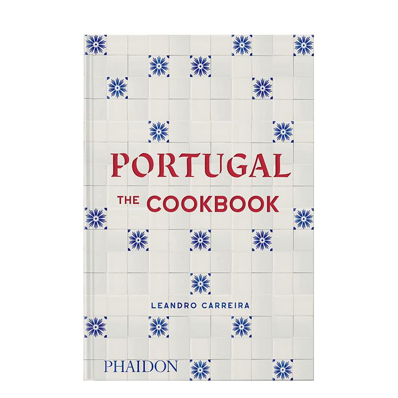 【预售】Portugal: The Cookbook，葡萄牙：烹饪书 英文原版图书籍进口正版 Leandro Carreira 餐饮