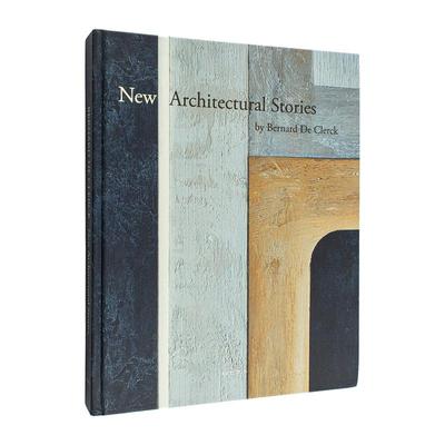 【预售】新建筑故事：比利时建筑师Bernard De Clerck New Architectural Stories 原版英文建筑设计图书Wim Pauwels