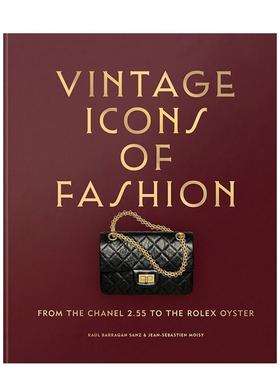 【现货】时尚经典：从香奈儿2.55到劳力士蚝式恒动 Vintage Icons of Fashion 英文进口原版时尚设计图书Raúl Barràgan Sanz