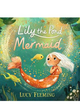 【预售】【英国插画师Lucy Fleming】池塘美人鱼莉莉（平装） Lily， the Pond Mermaid 英文进口原版儿童绘本图书Lucy Fleming