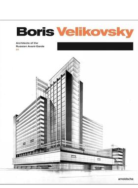 【预售】鲍里斯?韦利科夫斯基（1878-1937）：俄罗斯先锋派建筑师 Boris Velikovsky (1878-1937)  英文进口原版建筑设计图书Arno