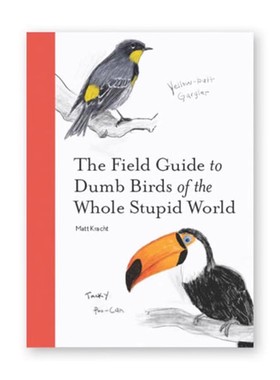 The Field Guide to Dumb Birds of the ole Stupid World世界蠢鸟实地指南/世界/北美蠢鸟观察指南英文原版生活图书籍Matt Kracht