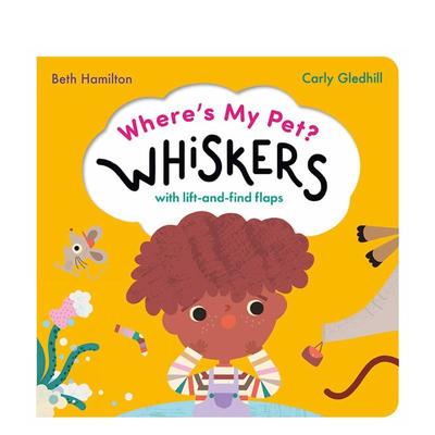 【现货】我的宠物在哪里？胡须：举起就能找到的翻翻书 Where's My Pet? Whiskers  进口原版英文儿童趣味图书3岁-6岁Beth Hamilt