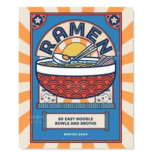 图书外版 拉面：80种简易面条食谱 easy bowls 原版 进口书籍 英文餐饮 Ramen broths and Sano Makiko noodle 预售