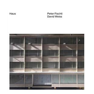 【预售】Peter Fischli & David Weiss: Haus彼得·菲施利 – 大卫·韦斯：房子 英文进口原版建筑设计图书 Stanlislaus von Moos