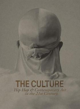 【预售】The Culture 文化：21世纪的嘻哈与当代艺术 英文原版图书籍进口正版 Asma Naeem 艺术美术画册