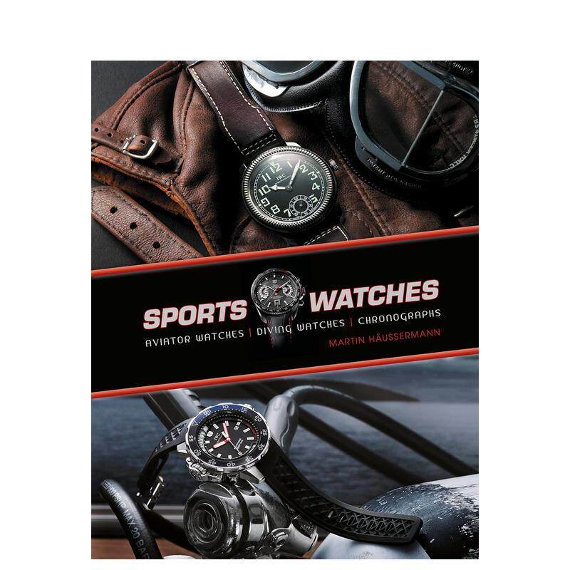 【预售】运动手表 Sports Watches: Aviator Watches， Diving Watches， Chronographs 英文进口原版珠宝首饰图书Martin Hausser