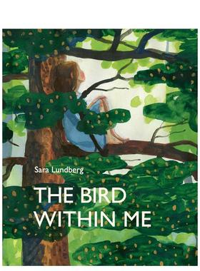 【现货】The Bird Within Me /ANGLAIS 我心中的鸟 儿童艺术绘本 英文原版图书籍进口正版 3岁以上 Sara Lundberg