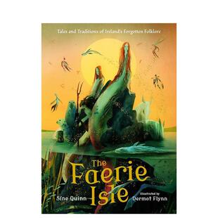【现货】仙后（经典插图版）The Faerie Isle英文进口原版儿童故事图书Síne Quinn  Dermot Flynn
