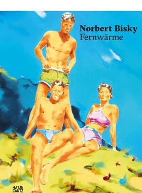 【现货】诺尔柏尔特．比斯基 Norbert Bisky 英文进口原版艺术画册画集Hatje Cantz