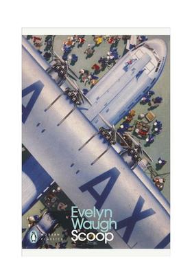 【预售】勺子（企鹅现代经典） Scoop (Penguin Modern Classics) 英文进口原版文学小说Waugh  Evelyn 外文图书籍