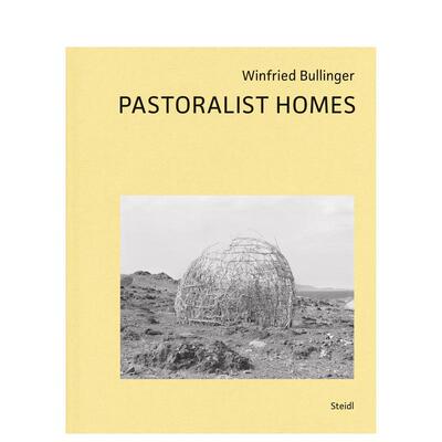 【现货】牧民居所 Pastoralist Homes英文进口原版摄影作品集Winfried Bullinger