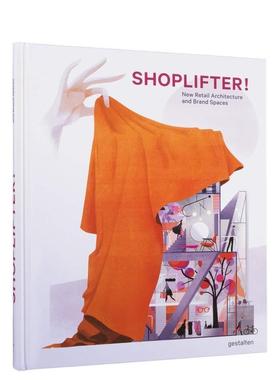 【现货】[Gestalten出版]Shoplifter! New Retail 商店创意 商业空间 展示设计 陈列设计 英文原版英文原版图书籍进口正版Gestalt