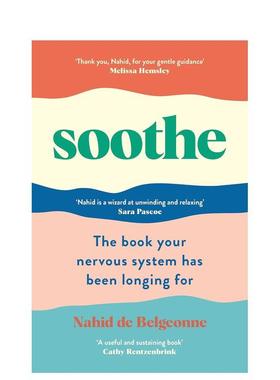 【现货】舒缓：你的神经系统一直寻求的书 Soothe 快乐指南 调整身体和情绪状态 英文进口原版图书Nahid de Belgeonne外文正版