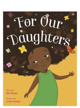 【预售】为了我们的女儿For Our Daughters英文进口原版儿童绘本图书3-6岁 人际关系NYOKO  MEL