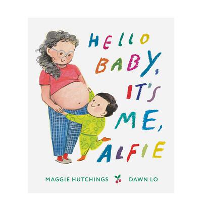 【预售】嗨小宝贝，我是你哥哥阿尔菲 Hello Baby， It's Me， Alfie英文进口原版儿童绘本图书 二胎家庭Maggie Hutchings; illus