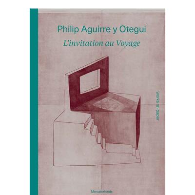 【预售】Philip Aguirre y Otegui: L’invitation au voyage: Works on Paper艺术家Philip Aguirre：Simon Njami 英文进口原版图