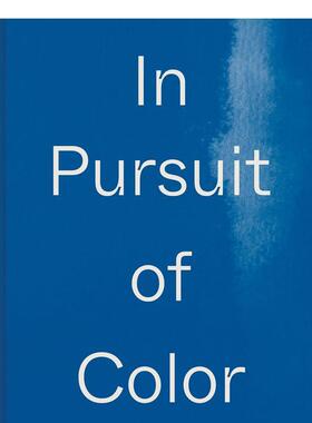 【现货】追求色彩 In Pursuit of Color 英文进口原版艺术画册画集Atelier éditions