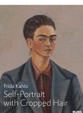 【预售】 弗里达卡罗短发自画像 Frida Kahlo Self-Portrait with Cropped Hair 绘画 英文原版图书籍进口正版 Jodi Roberts