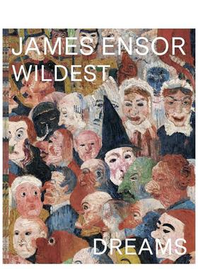 【预售】詹姆斯·恩索尔：狂野之梦，超越印象派 James Ensor: Wildest Dreams， Beyond Impressionism英文进口原版艺术画册画集