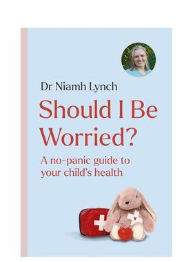 【预售】我该担心吗？：儿童健康指南 Should I Be Worried?英文进口原版生活图书Dr Niamh Lynch外文