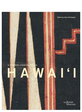 【预售】夏威夷：跨越重洋的王国 Hawai'i英文进口原版人文历史图书Alice Christophe外文