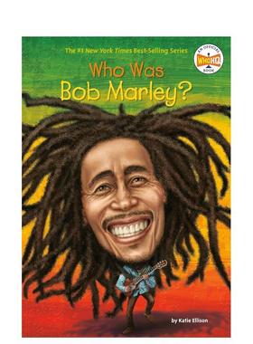 【预售】鲍勃·马利是谁?WHO WAS BOB MARLEY?英文进口原版章节书儿童图书籍3-6岁ELLISON  KATIE