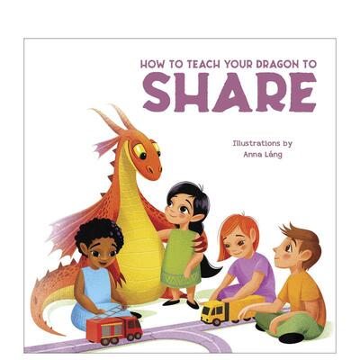 【预售】【驯龙指南】学会分享 How to Teach your Dragon to Share英文进口原版儿童绘本图书Anna Láng
