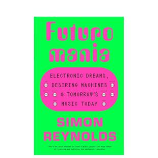 【预售】未来躁狂症 Futuromania 英文进口原版音乐图书 Simon Reynolds