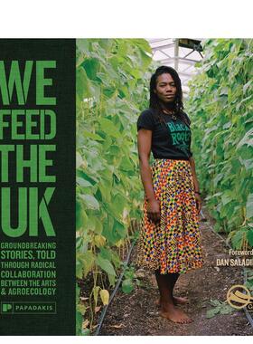【预售】我们滋养英国：通过艺术与农业生态学的激进合作讲述的开创性故事 We Feed The UK 英文进口原版摄影作品集外文图书The G