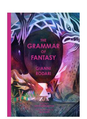 【现货】幻想的文法The Grammar of Fantasy英文进口原版儿童绘本图书6-9岁Rodari  Gianni ; Forsythe  Matt ; Zipes  Jack