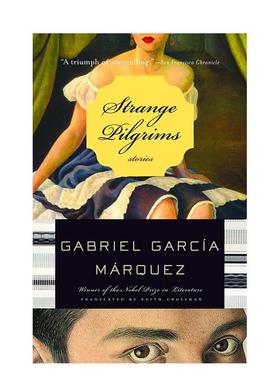 【现货】Strange Pilgrims: Twelve Stories，异乡客 英文进口原版文学小说图书GABRIEL GARCíA MáRQUEZ外文正版