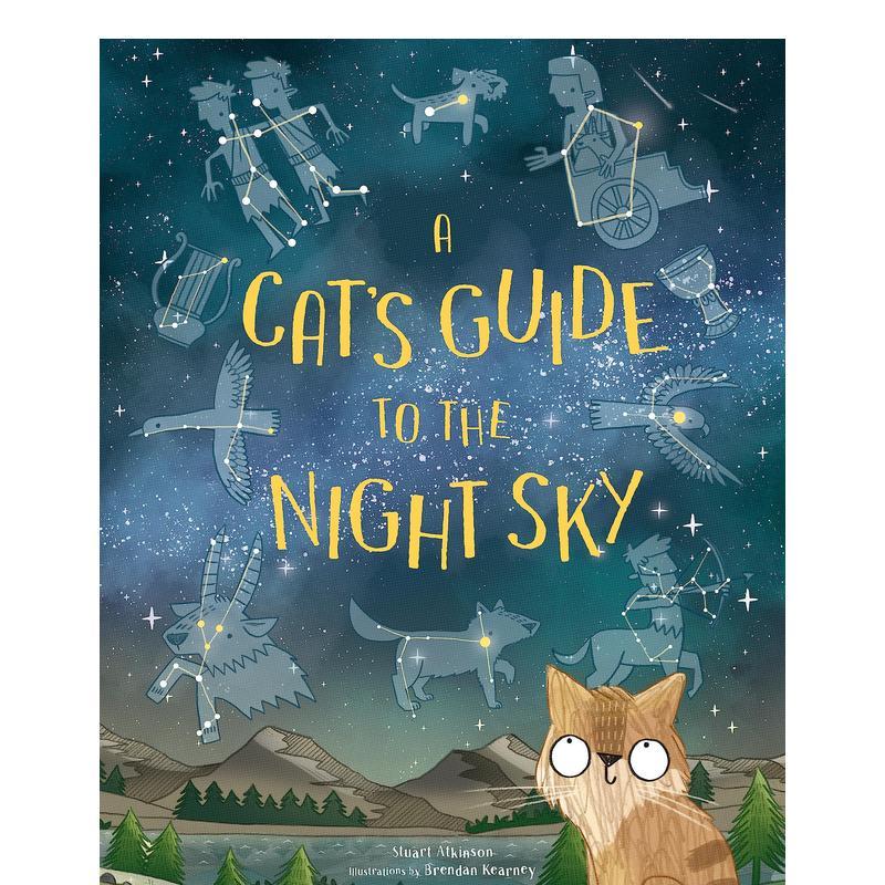 【现货】A Cat‘s Guide to the Night Sky，一只猫的夜空向导 英文进口原版儿童趣味图书Stuart Atkinson