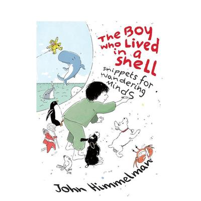 【预售】壳中少年 The Boy Who Lived in a Shell 英文进口原版儿童绘本图书 John Himmelman外文正版