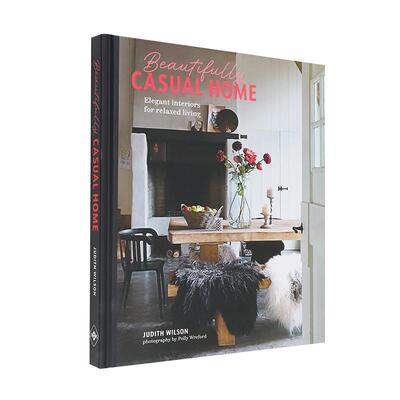 【现货】美好休闲家居：慢节奏生活的优雅内饰 Beautifully Casual Home 英文进口原版室内设计装饰图书