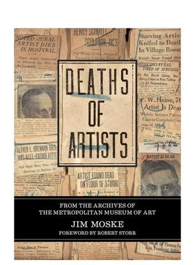 【预售】艺术家之死 Deaths of Artists 英文进口原版艺术画册画集 Jim Moske外文图书籍