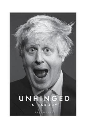 【预售】无忧无虑：鲍里斯·约翰逊回忆录的反讽 Unhinged: A Parody  四封情书 英文进口原版文学传记图书籍图书Ian Martin