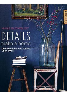 【预售】Details Make a Home，细节造就家 英文原版图书籍进口正版 Blomquist, Hans 空间与装饰