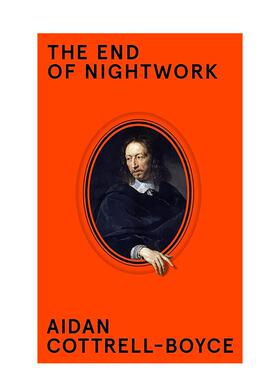 【预售】The End of Nightwork，夜班结束 英文原版图书籍进口正版 Aidan Cottrell-Boyce 小说