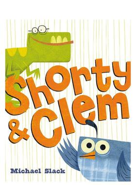 【现货】Shorty & Clem，小矮子和克莱姆 英文原版图书籍进口正版 Slack 儿童故事启蒙益智绘本