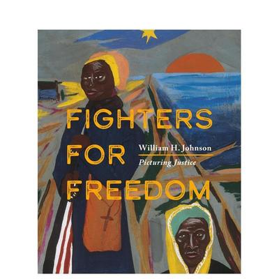 【预售】自由斗士 Fighters for Freedom 英文进口原版艺术画册画集外文图书Lonnie Bunch外文