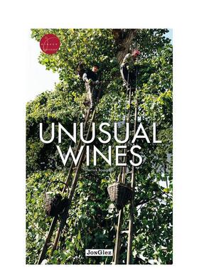 【现货】不同寻常的葡萄酒 Unusual Wines 英文进口原版摄影人文景观图书Pierrick Bourgault外文