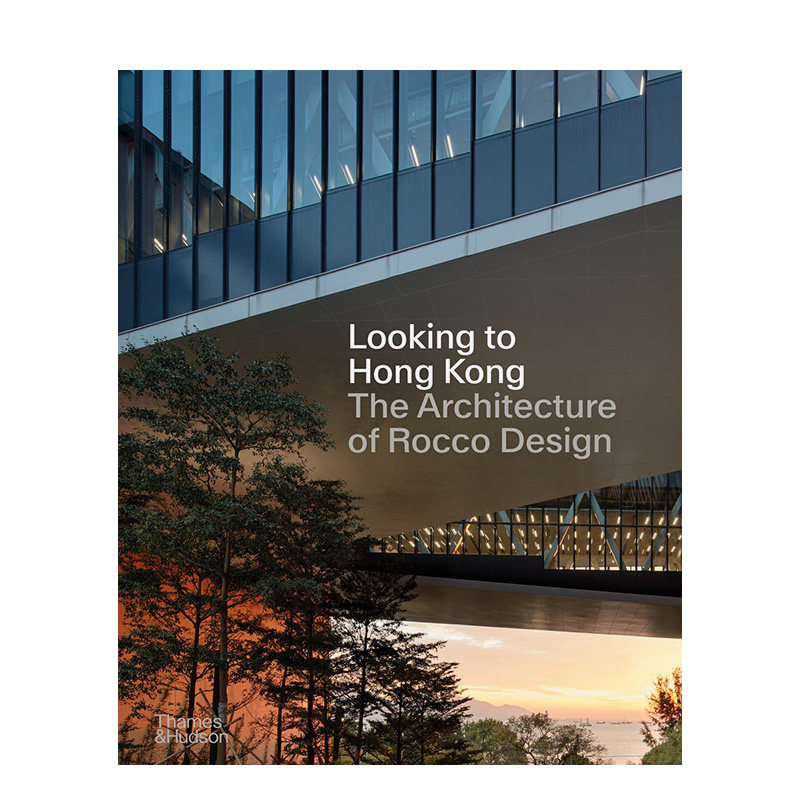 【现货】聚焦香港：严迅奇建筑师事务所作品集Looking to Hong Kong: The Architecture of Rocco Design英文进口原版设计图书籍