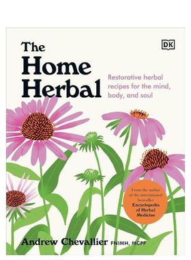 【预售】家庭草药疗法 The Home Herbal: Restorative Herbal Remedies for the Mind， Body， and Soul 原版英文生活图书Andrew
