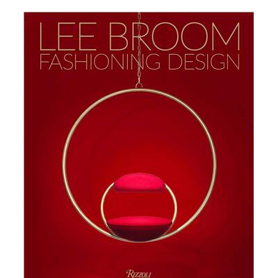 【现货】Fashioning Design : Lee Broom，英国设计师Lee Broom： 英文原版图书籍进口正版 Becky Sunshine 工业产品设计