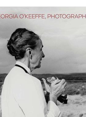 【预售】 Georgia O’Keeffe Photographer，乔治亚·奥基夫 摄影师 英文原版图书籍进口正版 Ariel Plotek 艺术家/艺术工作室