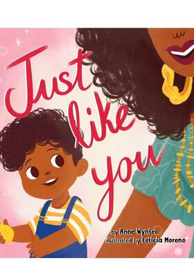 【预售】像你一样 Just Like You 英文进口原版儿童绘本Anne Wynter and Letícia Moreno0-3岁 外文图书